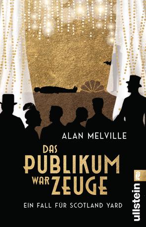 Das Publikum war Zeuge von Melville,  Alan, Uplegger,  Sybille