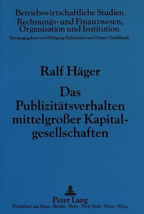 Das Publizitätsverhalten mittelgroßer Kapitalgesellschaften von Häger,  Ralf