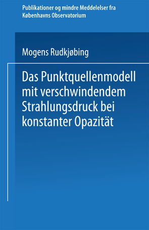 Das Punktquellenmodell mit verschwindendem Strahlungsdruck bei konstanter Opazität von Rudkjøbing,  Mogens