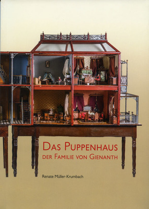 Das Puppenhaus der Familie von Gienanth von Friedrich Engelhorn Archiv Mannheim, Renate,  Müller-Krumbach