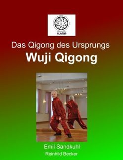 Das Qigong des Ursprungs von Becker,  Reinhild, Sandkuhl,  Emil