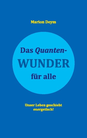 Das Quanten-Wunder von Deym,  Marion