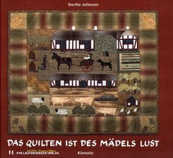 Das Quilten ist des Mädels Lust /Klematis – Patchworkbuch von Jollmann,  Dorthe