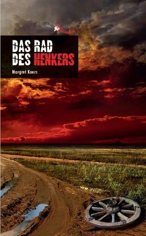 Das Rad des Henkers von Koers,  Margret