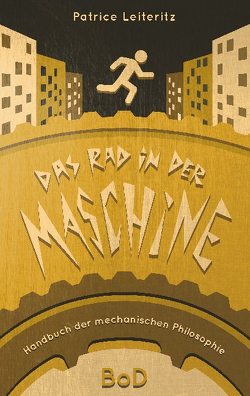 Das Rad in der Maschine von Leiteritz,  Patrice