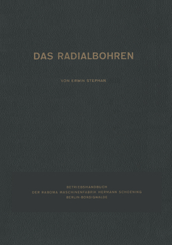 Das Radialbohren von Stephan,  Erwin