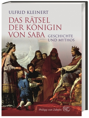 Das Rätsel der Königin von Saba von Kleinert,  Ulfrid