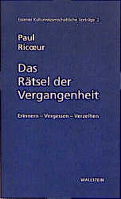 Das Rätsel der Vergangenheit von Breitling,  Andris;Lesaar,  Henrick Richard, Kulturwissenschaftliches Institut im Wissenschaftszentrum Nordrhein-Westfalen Essen, Liebsch,  Burkhard, Ricoeur,  Paul