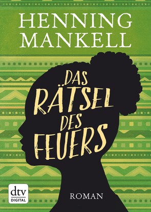 Das Rätsel des Feuers von Kutsch,  Angelika, Mankell,  Henning