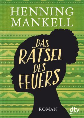 Das Rätsel des Feuers von Kutsch,  Angelika, Mankell,  Henning