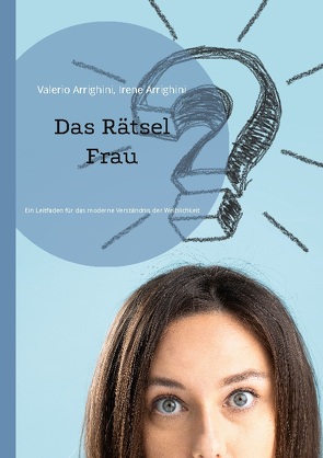 Das Rätsel Frau von Arrighini,  Irene, Arrighini,  Valerio