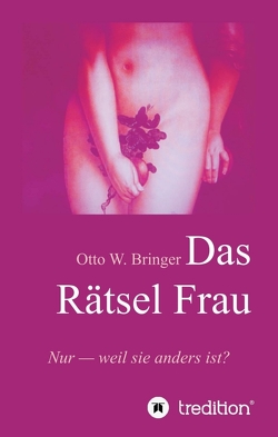 Das Rätsel Frau von Bringer,  Otto W.