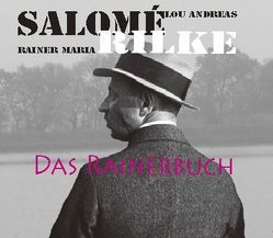 Das Rainerbuch von Andreas-Salomé,  Lou, Fischer,  Robbie, Kittelberger,  Susanne, Neuhäuser,  Karin, Rilke,  Rainer Maria, Süßmilch,  Rainer