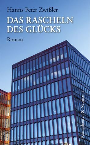 Das Rascheln des Glücks von Zwißler,  Hanns Peter