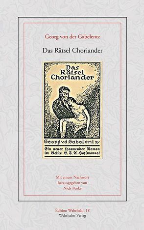 Das Rätsel Choriander von Gabelentz,  Georg von der, Penke,  Niels