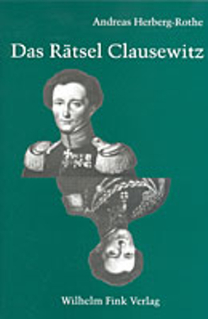 Das Rätsel Clausewitz von Herberg-Rothe,  Andreas