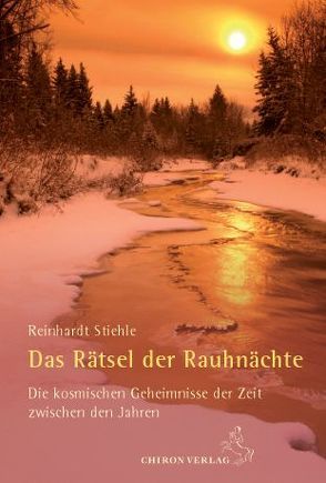 Das Rätsel der Rauhnächte von Stiehle,  Reinhardt