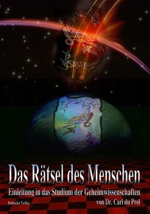 Das Rätsel des Menschen von DuPrel,  Carl, Koch,  Wolfgang