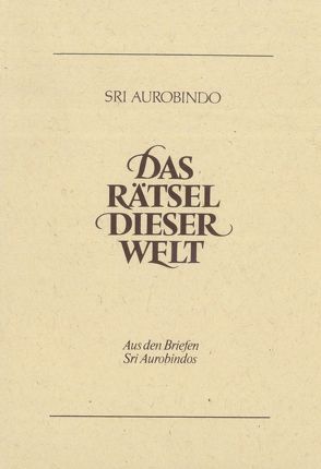 Das Rätsel dieser Welt von Aurobindo