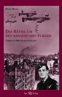 Das Rätsel um den kanadischen Flieger von Hessel,  Peter