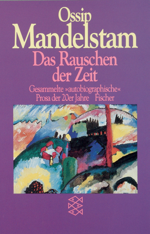 Das Rauschen der Zeit von Dutli,  Ralph, Mandelstam,  Ossip