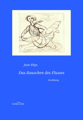 Das Rauschen des Flusses von Nowak,  Helge, Rhys,  Jean, Voß-Becher,  Helke