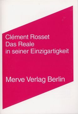 Das Reale in seiner Einzigartigkeit von Rosset,  Clément, Voullié,  Ronald