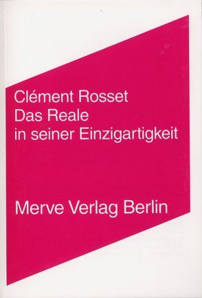 Das Reale in seiner Einzigartigkeit von Rosset,  Clément, Voullié,  Ronald