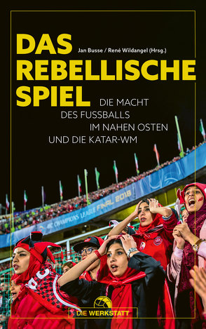 Das rebellische Spiel von Busse,  Jan, Wildangel,  René