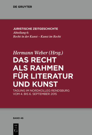 Das Recht als Rahmen für Literatur und Kunst von Weber,  Hermann