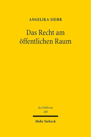 Das Recht am öffentlichen Raum von Siehr,  Angelika