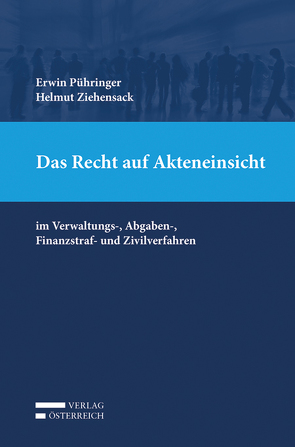 Das Recht auf Akteneinsicht von Pühringer,  Erwin, Ziehensack,  Helmut