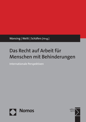 Das Recht auf Arbeit für Menschen mit Behinderungen von Schäfers,  Markus, Wansing,  Gudrun, Welti,  Felix