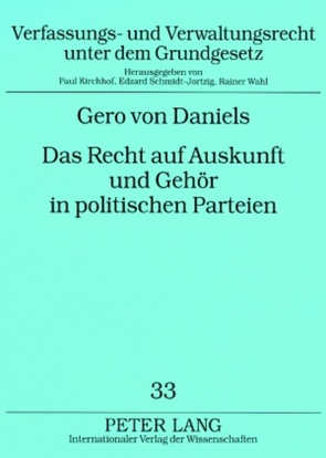 Das Recht auf Auskunft und Gehör in politischen Parteien von von Daniels,  Gero