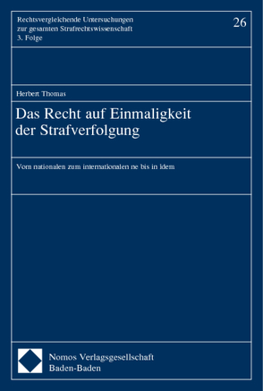 Das Recht auf Einmaligkeit der Strafverfolgung von Thomas,  Herbert