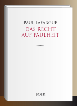 Das Recht auf Faulheit von Bernstein,  Eduard, Lafargue,  Paul