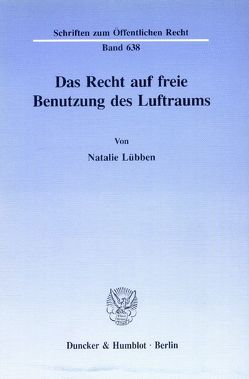 Das Recht auf freie Benutzung des Luftraums. von Lübben,  Natalie