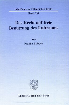 Das Recht auf freie Benutzung des Luftraums. von Lübben,  Natalie