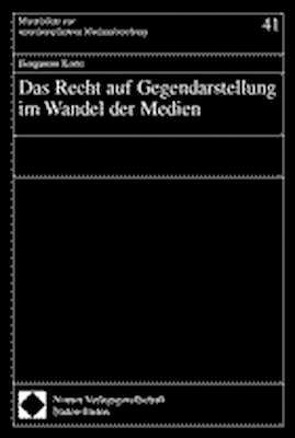 Das Recht auf Gegendarstellung im Wandel der Medien von Korte,  Benjamin