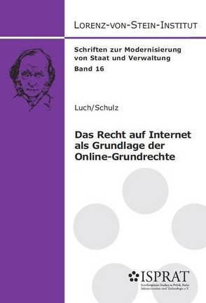 Das Recht auf Internet als Grundlage der Online-Grundrechte von Luch,  Anika D., Schulz,  Sönke E.