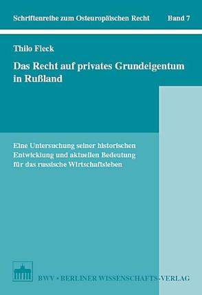 Das Recht auf privates Grundeigentum in Rußland von Fleck,  Thilo