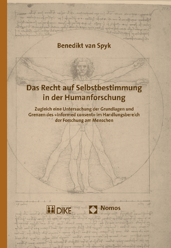 Das Recht auf Selbstbestimmung in der Humanforschung von Spyk,  Benedikt van