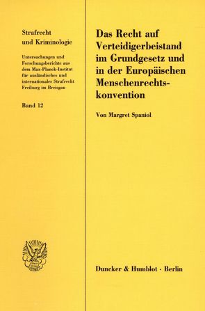 Das Recht auf Verteidigerbeistand im Grundgesetz und in der Europäischen Menschenrechtskonvention. von Spaniol,  Margret