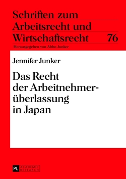 Das Recht der Arbeitnehmerüberlassung in Japan von Junker,  Jennifer