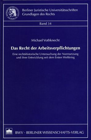 Das Recht der Arbeitsverpflichtungen von Vothknecht,  Michael