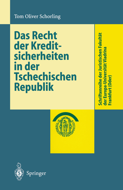 Das Recht der Kreditsicherheiten in der Tschechischen Republik von Schorling,  Tom O.