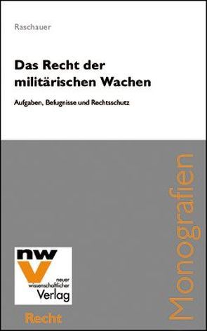 Das Recht der militärischen Wachen von Raschauer,  Nicolas