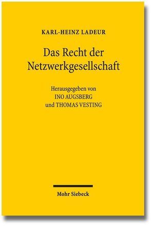 Das Recht der Netzwerkgesellschaft von Augsberg,  Ino, Ladeur,  Karl-Heinz, Vesting,  Thomas