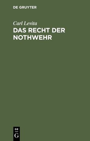 Das Recht der Nothwehr von Levita,  Carl