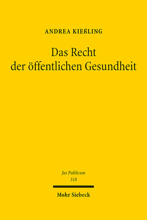 Das Recht der öffentlichen Gesundheit von Kießling,  Andrea